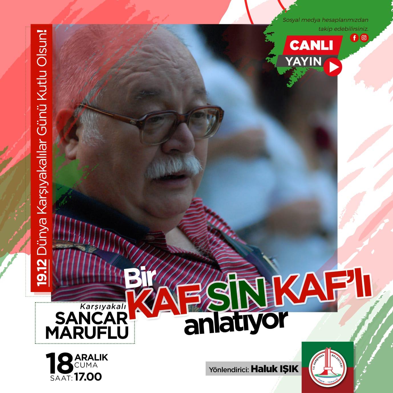 KARŞIYAKA’YI SANCAR MARUFLU ANLATACAK
