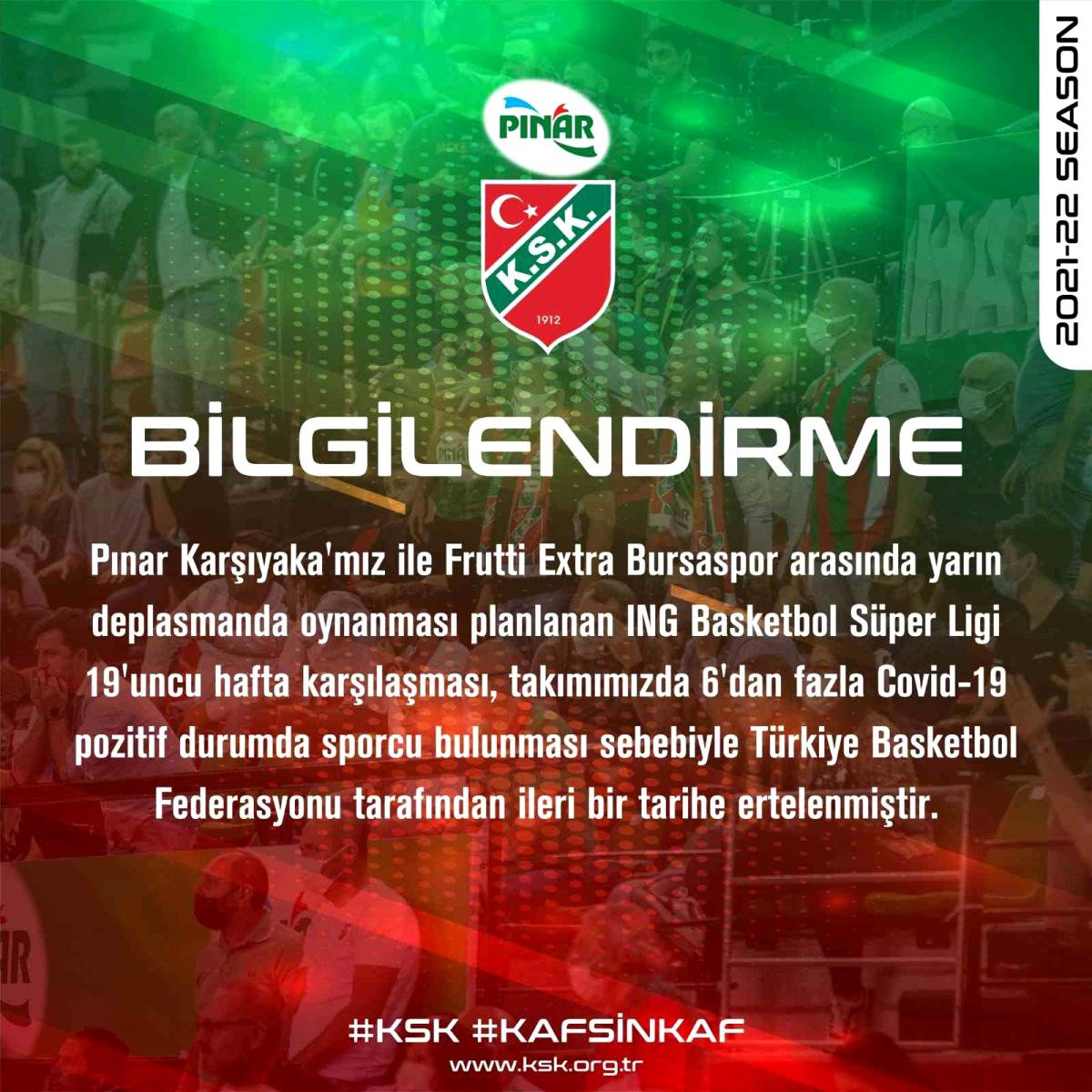 ING Basketbol Süper Ligi nde Pınar Karşıyaka-Frutti Extra Bursaspor maçı ertelendi