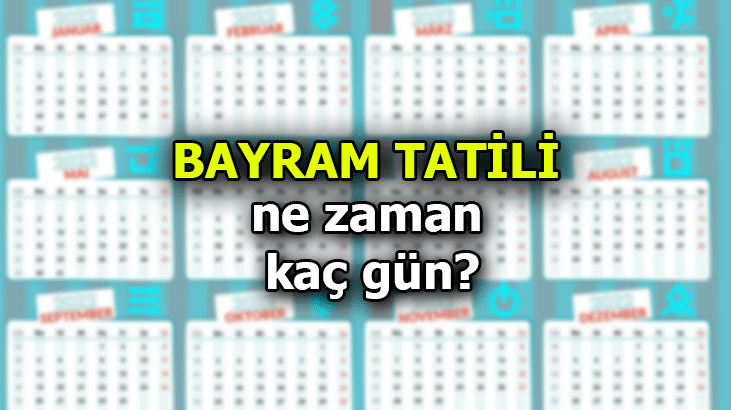 Bayram tatili 2022 kaç gün, ne zaman? Bayram tatili hangi gün başlıyor, hangi gün bitiyor, 9 gün mü sürecek?