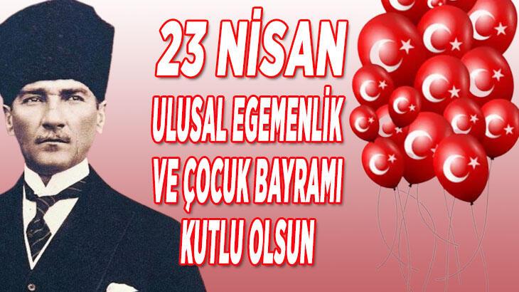 EN GÜZEL VE RESİMLİ 23 NİSAN MESAJLARI 2022/ ATATÜRK’ÜN 23 NİSAN İLE İLGİLİ SÖZLERİ || 23 Nisan Ulusal Egemenlik ve Çocuk Bayramı mesajı ile sözleri…