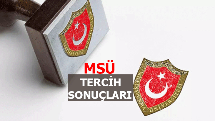 MSÜ TERCİH SONUÇLARI açıklandı mı, ne zaman açıklanacak? 2022 MSÜ TERCİH SONUÇLARI saat kaçta, nereden açıklanacak? Sorgulama linki!