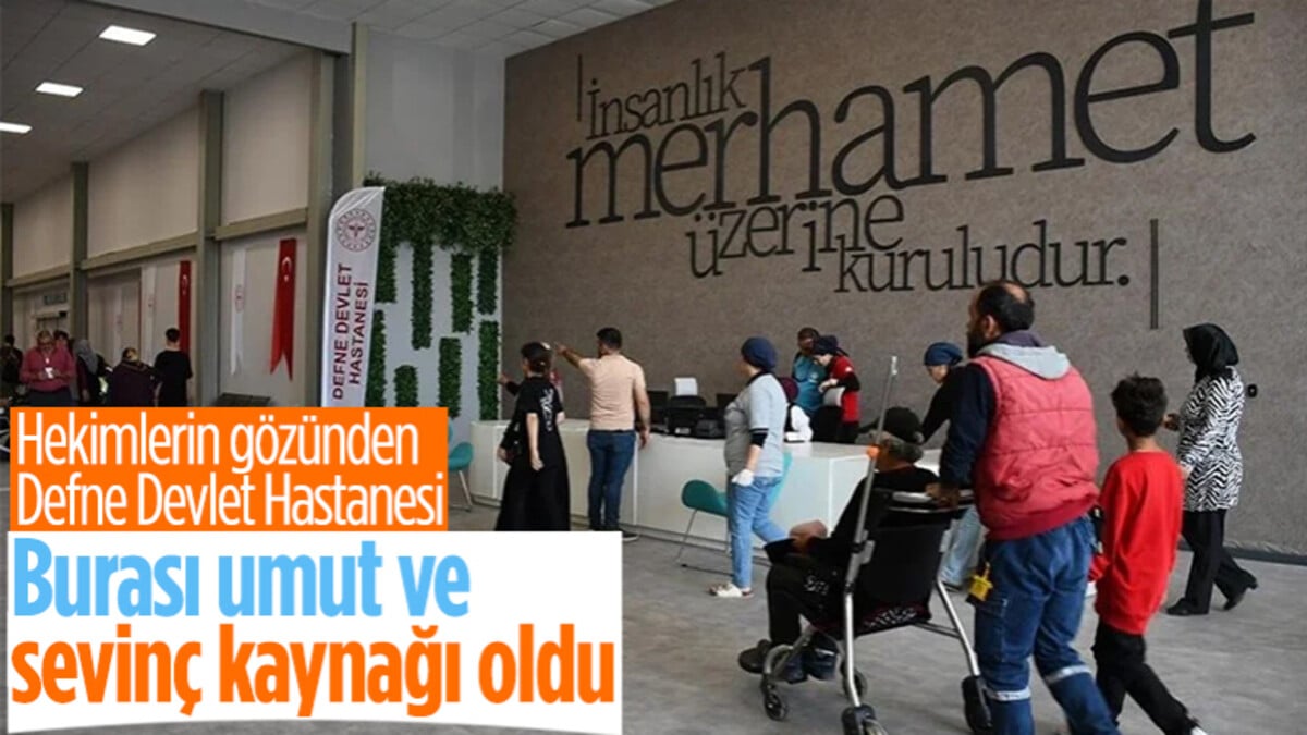 Hekimler, Defne Devlet Hastanesi’nde çalışmaktan memnun