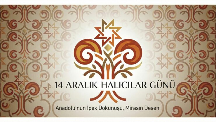 14 Aralık, Halıcılar Günü Olarak Sektöre Kazandırılıyor